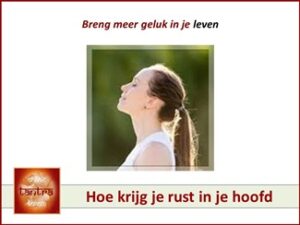 Cursus Hoe krijg je rust in je hoofd