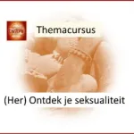 Cursus herontdek je seksualiteit